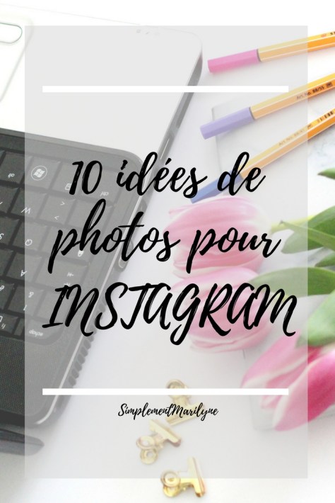 10 idées de photos pour instagram
