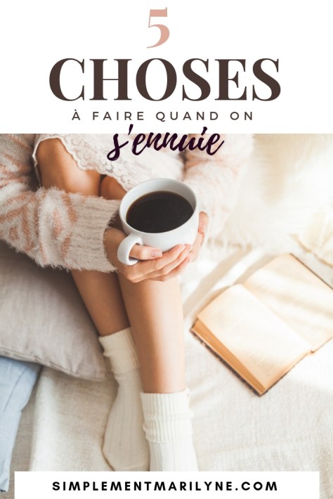 5 choses à faire quand on s'ennuie