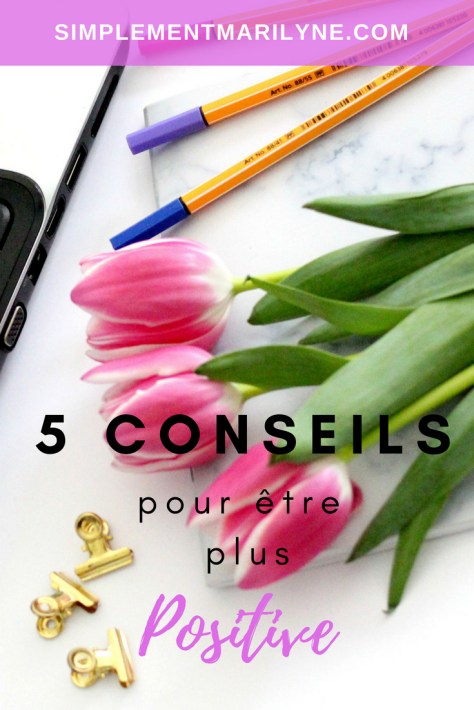 5 conseils pour être plus positive #developpementpersonnel