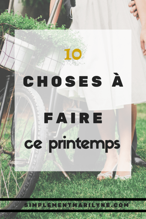 10 choses à faire ce printemps