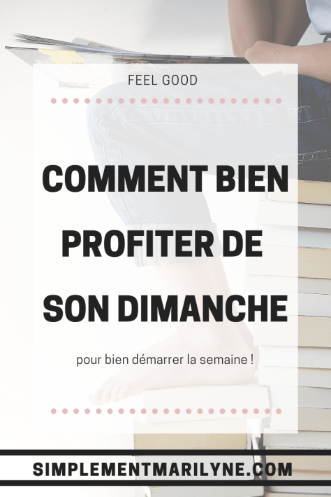 Feel Good : Comment bien profiter de son dimanche pour bien démarrer la semaine !